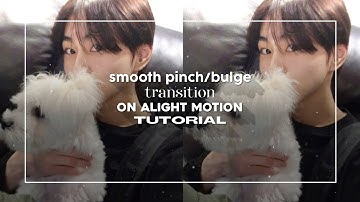 smooth pinch/bulge transition tutorial                            on alight motion