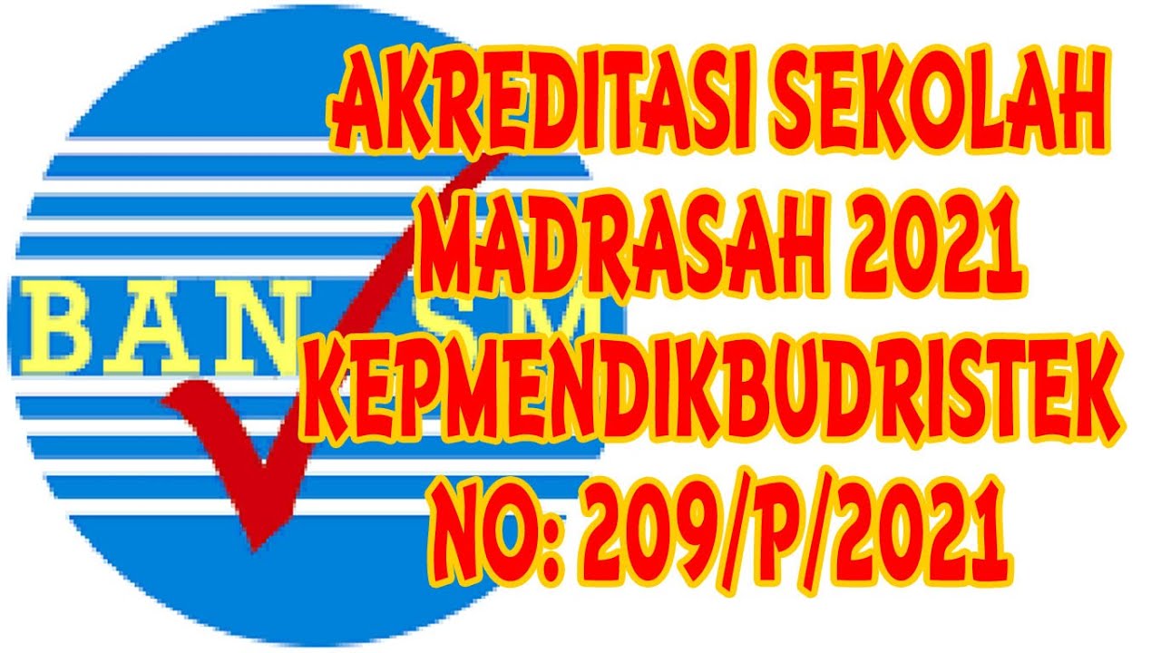 Akreditasi Sekolah 2021 Sosialisasi Kepmendikbudristek No 209 P