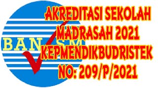 AKREDITASI SEKOLAH 2021 || SOSIALISASI KEPMENDIKBUDRISTEK NO: 209/P/2021
