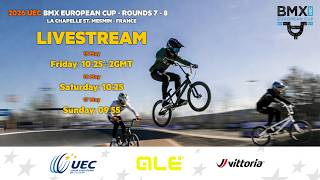 2026 UEC BMX EUROPEAN CUP Round 7 & 8 La Chapelle st. Mesmin (FRA), 14-17 May 2026, DAY 2