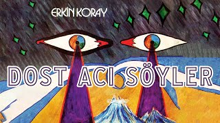 Video thumbnail of "Erkin Koray - Dost Acı Söyler (1974) HQ"