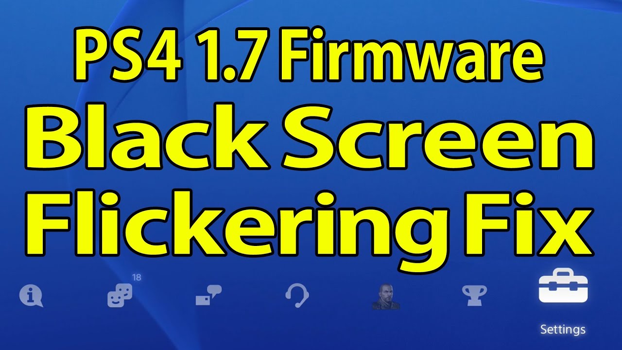 PS4 1.7 Firmware Black Screen and Flickering Fix YouTube