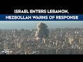 Israel Attacks Lebanon | West Asia On Edge: Israel Enters Lebanon, Hezbollah Warns Of Response