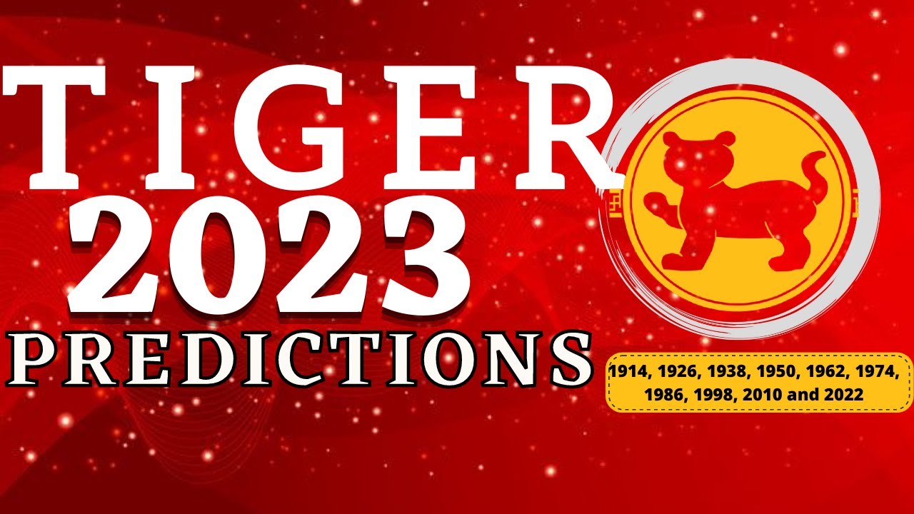 Tiger chinese zodiac sign horoscope prediction 2023 YouTube