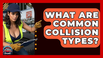 What Are Common Collision Types? - Auto Coverage Explained