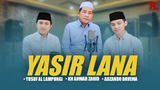 YASIR LANA - KH Anwar Zahid - Adzando - Yusuf Al Lampungi ( Official RL MUSIC )