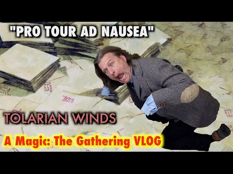 tolarian-winds:-"pro-tour-ad-nausea"---a-magic:-the-gathering-vlog