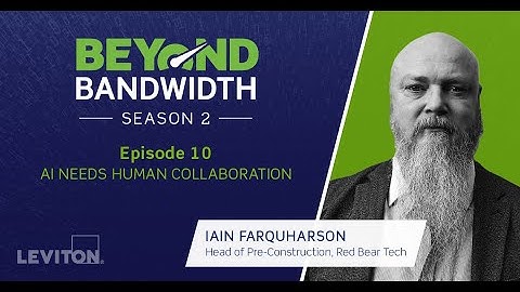 Beyond Bandwidth Season 2 | Episode 10: AI Needs Human Collaboration