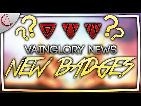 VAINGLORY NEWS 🔸 NEW BADGES COMING IN VAINGLORY UPDATE 2.1