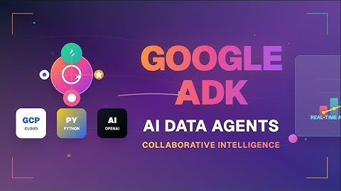 Build Data Analytics Multi Agent System with Google ADK & LLMs