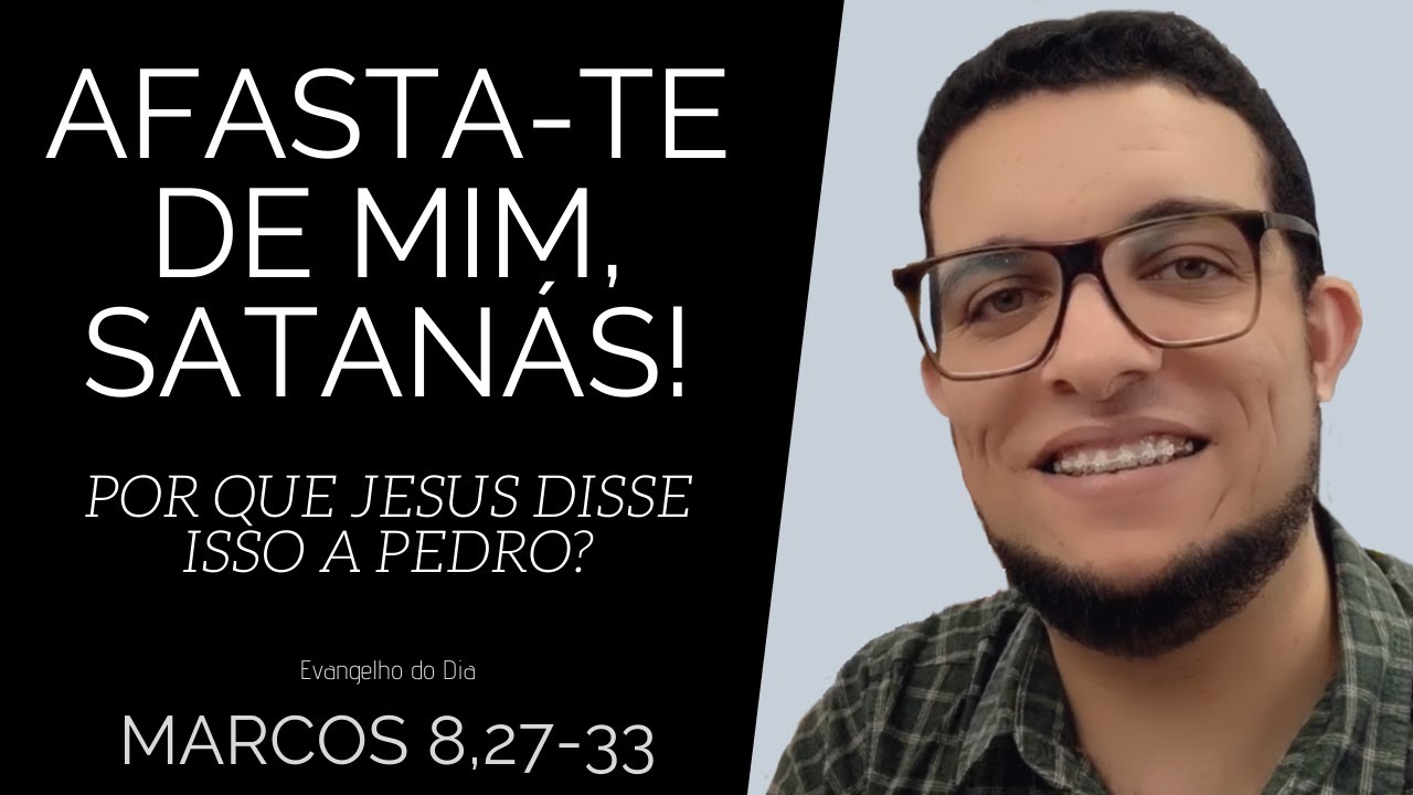 AFASTA-TE DE MIM, SATANÁS! POR QUE JESUS DISSE ISSO A PEDRO? (Mc 8,27-33) | JOÃO CLAUDIO RUFINO