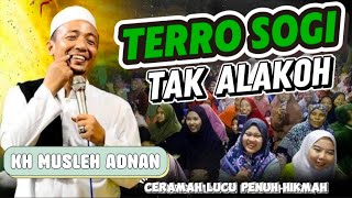 Download Lagu Terro Sogi Tak Alakoh KH MUSLEH ADNAN // Ceramah Terbaru 2025 Lucu Penuh Hikmah MP3