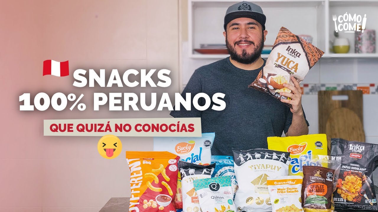 SNACKS 100% PERUANOS QUE QUIZAS NO CONOZCAS | Cómo Come - YouTube