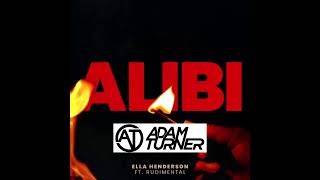 Ella Henderson - Alibi ft. Adam Turner & Rudimental (official remix)