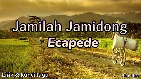 Ecapede - Jamilah Jamidong ( lirik dan kunci lagu )