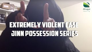 RUQYA IN LONDON | EXTREMELY VIOLENT CASE | JINN POSSESSION SERIES | PART 1
