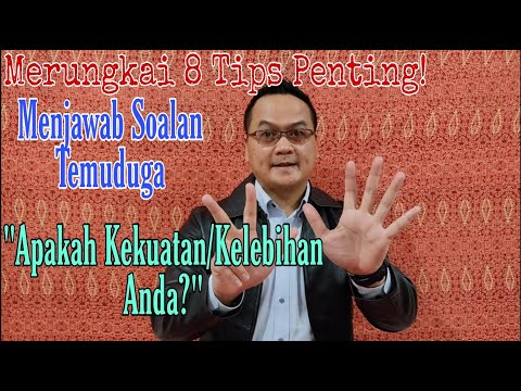 Video: Bagaimana Mengenal Pasti Kekuatan Dan Kelemahan Calon Dalam Temu Duga?