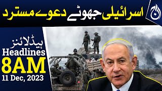 Israel claims are false | Serious Incident | 8AM Headlines - Aaj News