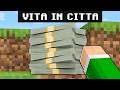 RICOMPRO TUTTO CON I MIEI SOLDI SPORCHI nella VITA IN CITTÀ REMAKE su MINECRAFT!