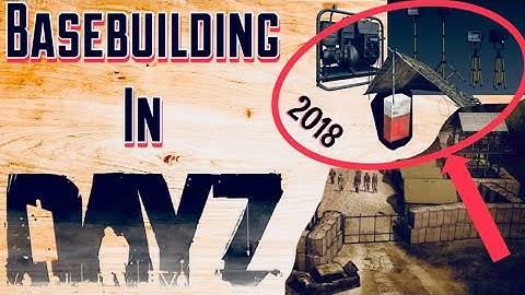 DayZ Base Building .63 Info 2018 - Beta and Beyond