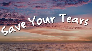 Save Your Tears - The Weeknd (Lyrics) | Charlie Puth, Camila Cabello (MixLyrics)