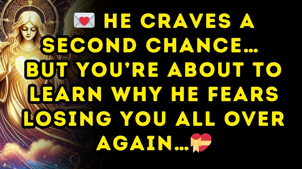 💌 He Craves a Second Chance… But You’re About to Learn Why He Fears ...