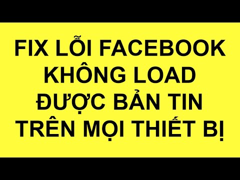 Sửa lỗi facebook không load được bảng tin trên mọi thiết bị 2021