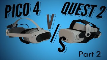 PICO 4 VS QUEST 2 - NORTH AMERICAN EDITION PART 2