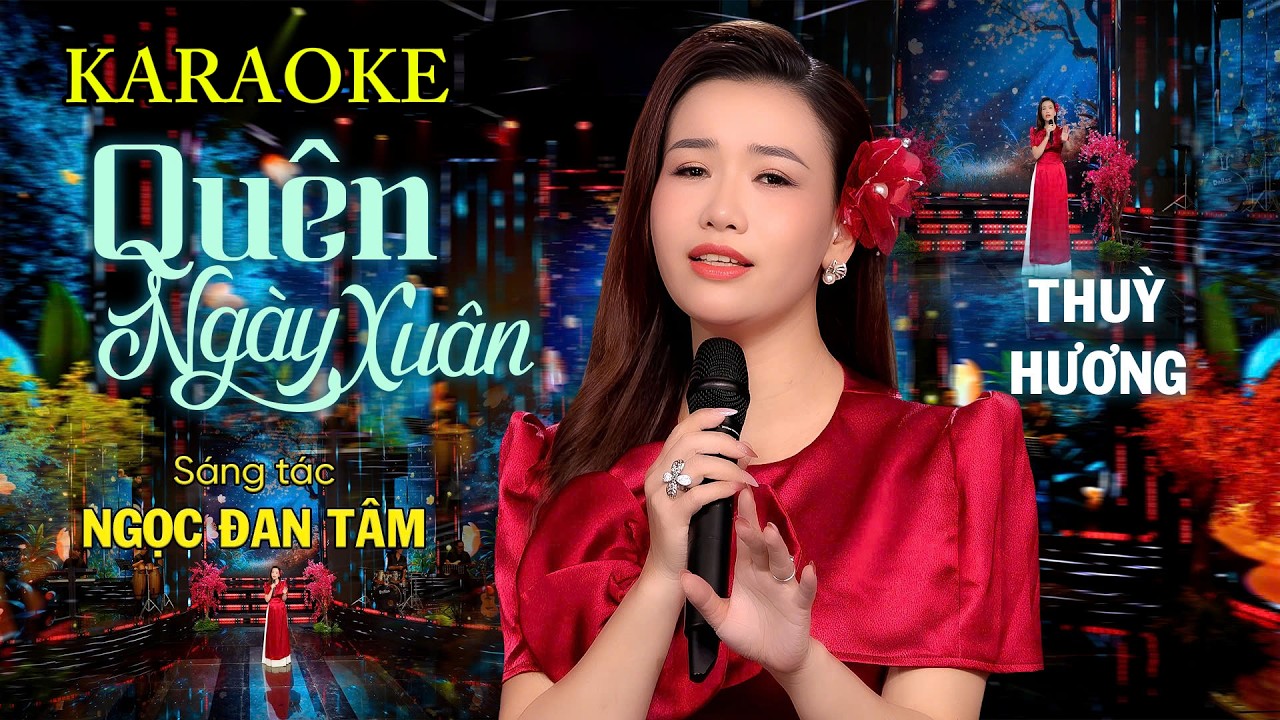 QUÊN NGÀY XUÂN 2026 KARAOKE TONE NỬ (Sáng Tác: Ngọc Đan Tâm) Bài Hát 219