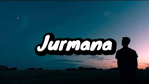 Jurmana - Kaifi Khalil [Lyrics]