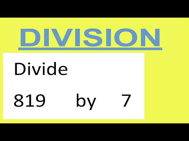 Divide     819      by     7 class=