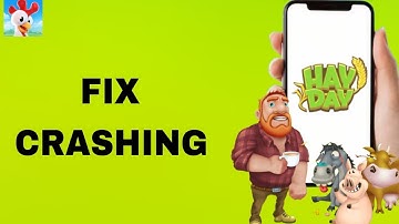 How To Fix And Solve Crashing On Hay Day App | Final Solution