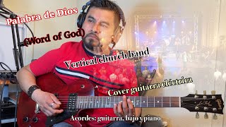 Video thumbnail of "Palabra de Dios (Word of God) - Vertical Church Band- cover guitarra eléctrica  Letra y acordes"