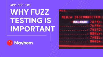Why Fuzz Testing is Important for Application Security