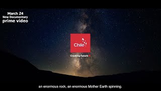 Chile presents the documentary: “I am the Earth”, available on Prime Video | Marca Chile