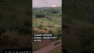 Huawei Expands Global Connectivity Access