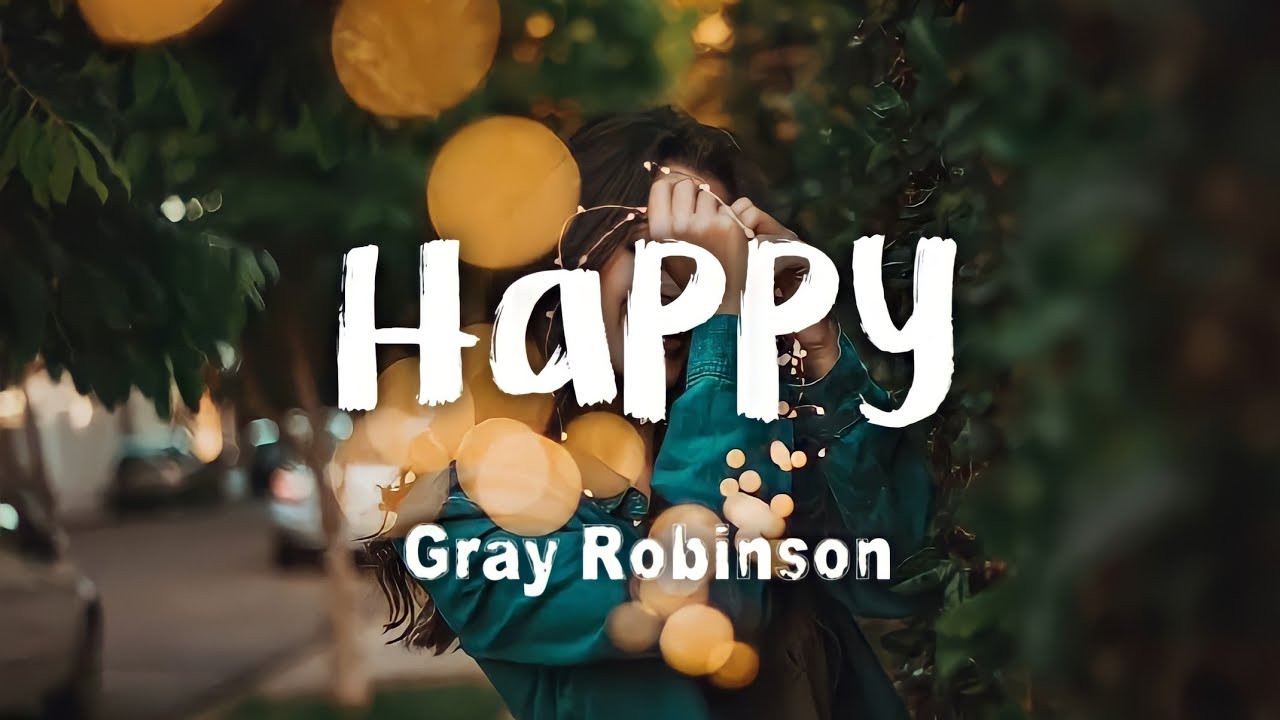 Gray Robinson - Happy (lyrics)