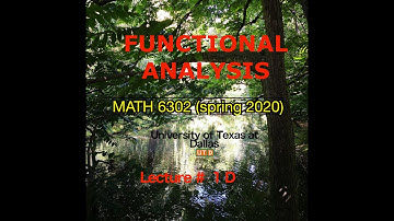 MATH6302 UTD Functional Analysis (spring 2020) UTD Lecture 1 Part D