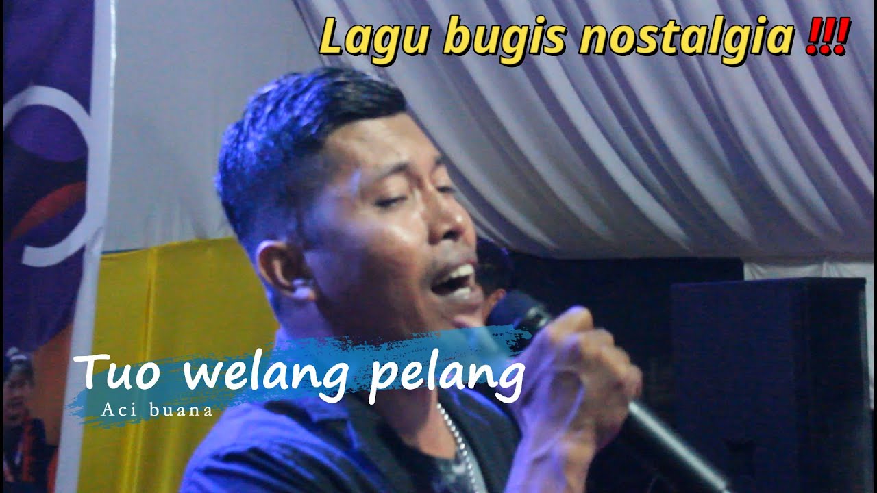 Nyanyi lagu bugis jadul _ENAK BANGET !!! TUO WELANG PELANG - Aci buana || AO PRODUCTION