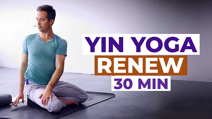 30 Min Yin Yoga: Renew, Relax & Let Go of Stress