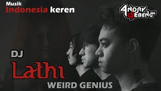 Lathi Weird Genius ft. Sara fajira versi dj terbaru