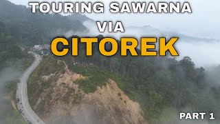 NAIK MOTOR KE CITOREK MALAM HARI | GELAP & BERKABUT | TOURING SAWARNA PART 1