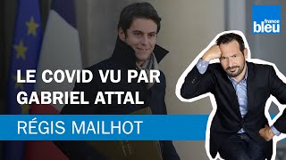Régis Mailhot : le COVID vu par Gabriel Attal