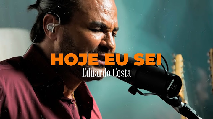 Eduardo Costa e Welinton Costa e Gabriel - HOJE EU SEI (#40Tena)