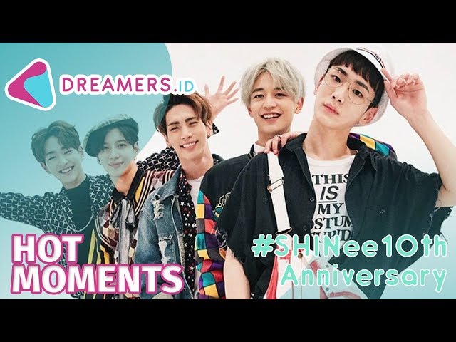 HOT MOMENTS: #SHINee10thAnniversary - DREAMERS.ID class=