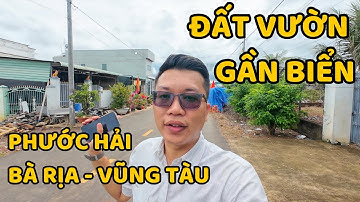 [58] Kẹt Tiền Bán Đất Vườn Giá Rẻ Gần Biển Phước Hải | Bà Rịa Vũng Tàu