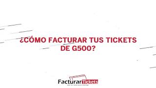 Como facturar tickets de G500 - facturación en linea