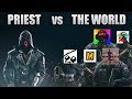 PRIEST vs THE WORLD - Rainbow Six Siege