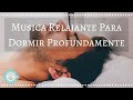 🎵 MUSICA RELAJANTE PARA DORMIR TODA LA NOCHE 🌑 DORMIR PROFUNDAMENTE 💤  - Music Therapy