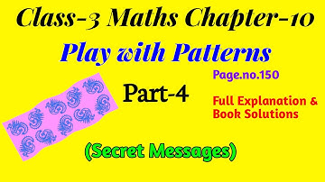 Play with Patterns (Part-4) Class-3 Maths Chapter-10 || Full book explanation of page no.150